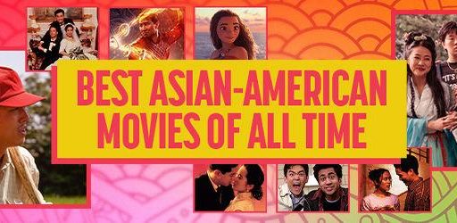 The 100 Best Asian-American Movies of All Time